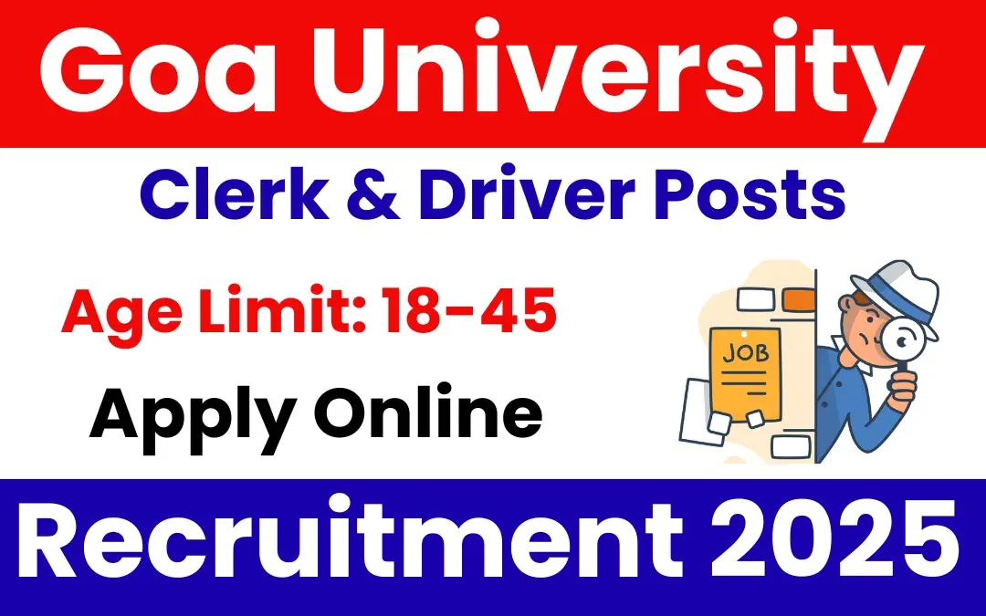 Goa University LDC & Driver Recruitment 2025: Notification Released & Apply Online
