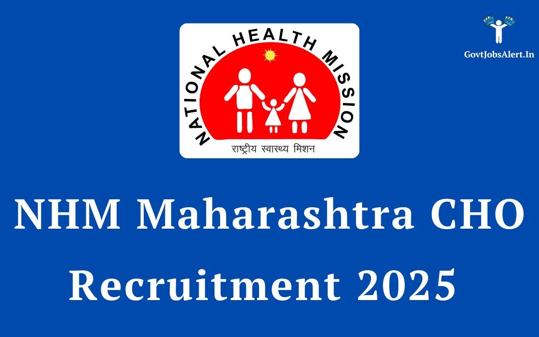 NHM Maharashtra CHO Recruitment 2025: Apply Online for 1974 Community Health Officer Posts