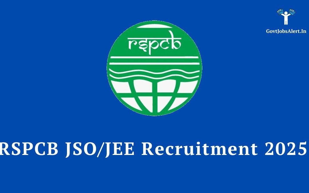 RSPCB JSO/JEE Recruitment 2025: Apply Online for 100 Posts, Salary up to Pay Level-12
