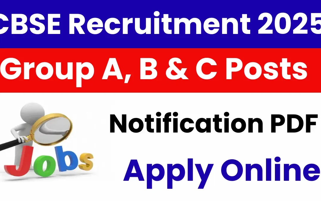 CBSE Recruitment 2025: Apply Online for Group A, B & C Posts