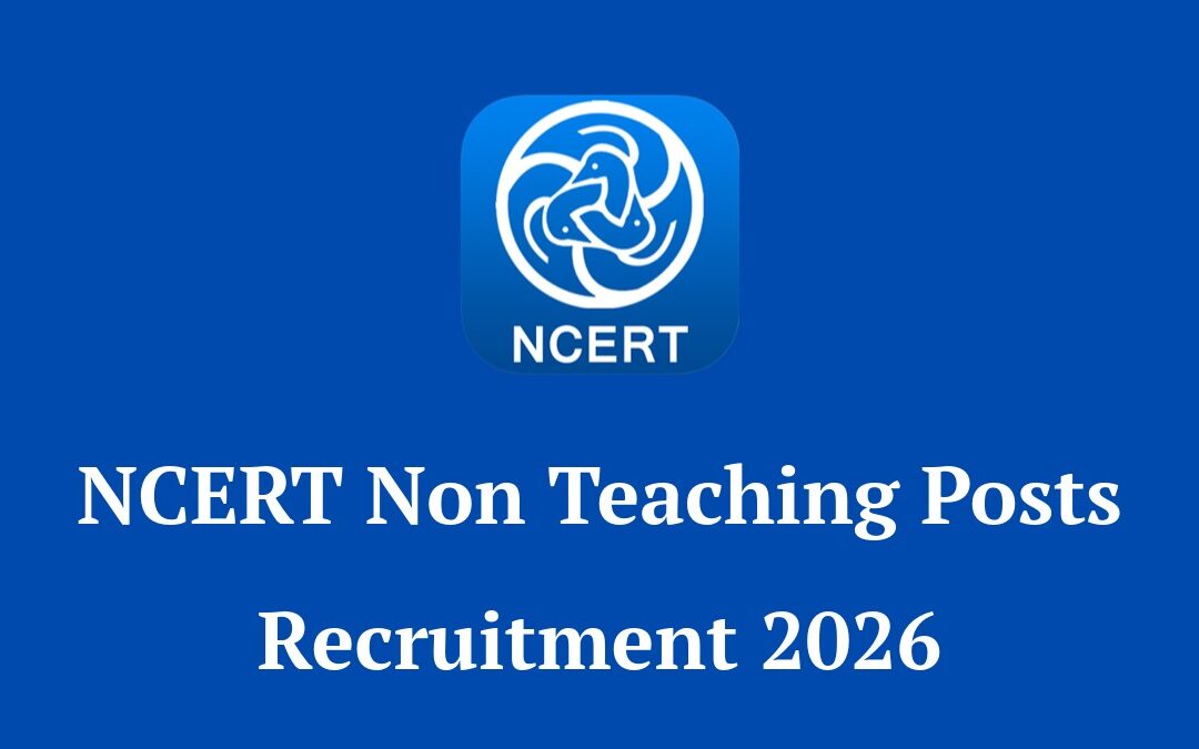 NCERT Non-Teaching Recruitment 2026: Apply Online for 173 Group A, B & C Posts