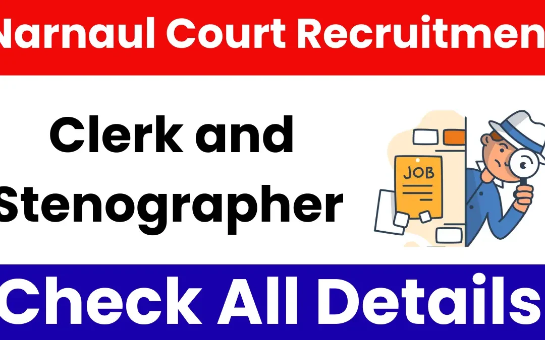 Narnaul Court Recruitment 2025: Apply for Clerk and Stenographer Posts