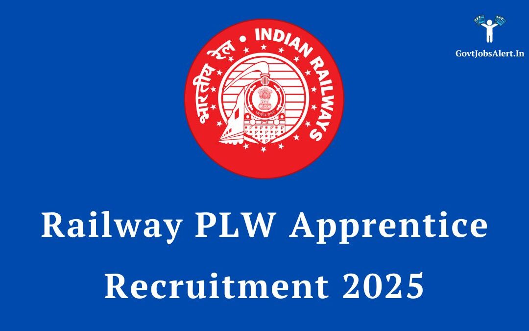 Railway PLW Apprentice Recruitment 2025: Apply Online for 225 Trade Apprentice Vacancy