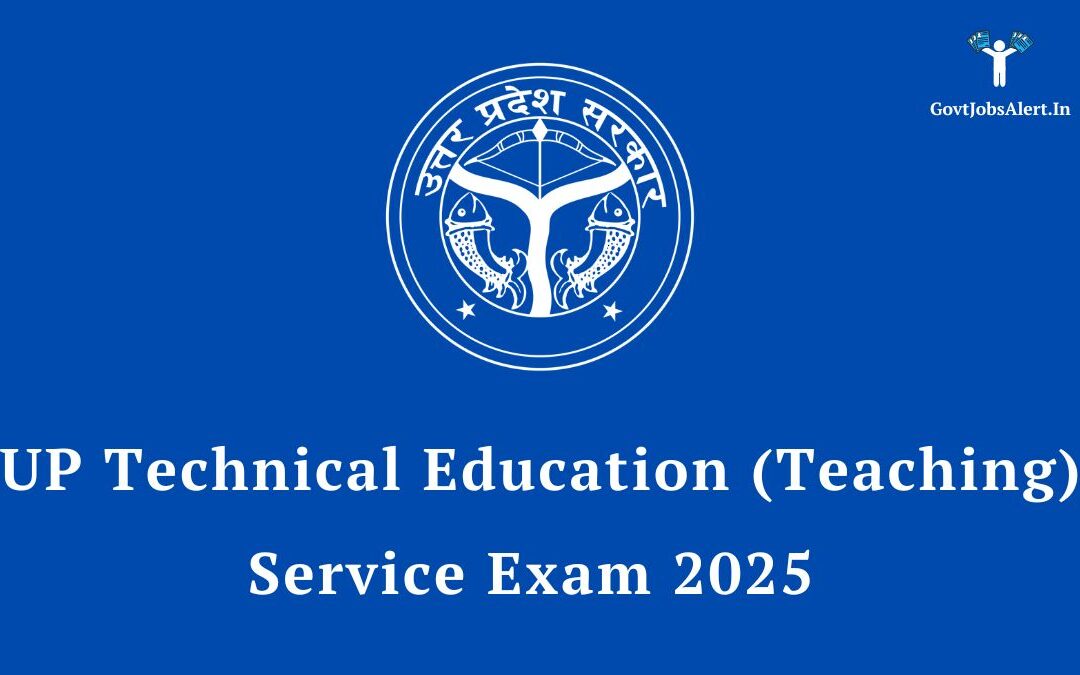 UP Technical Education (Teaching) Service Exam 2025: 513 Lecturer Vacancies, Salary up to ₹57,700+, Apply Online