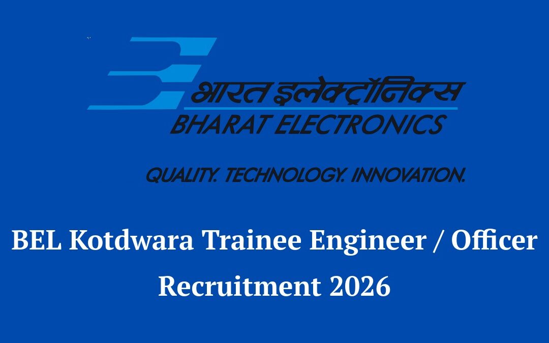 BEL Kotdwara Trainee Engineer / Officer Recruitment 2026: Salary up to ₹40,000