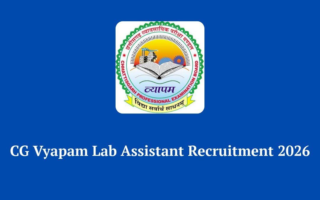 CG Vyapam Lab Assistant Recruitment 2026: Apply Online for 13 Vacancies