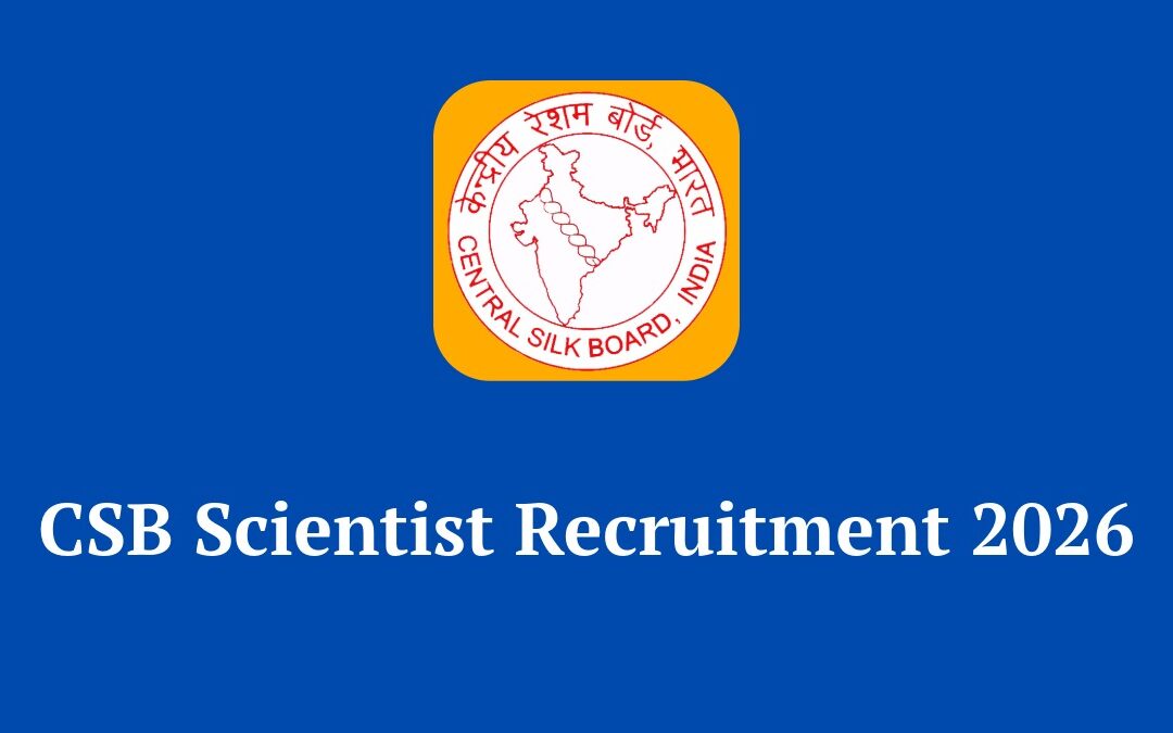 CSB Scientist Recruitment 2026: Apply Online for 28 Scientist-B Posts | Salary ₹56,100+