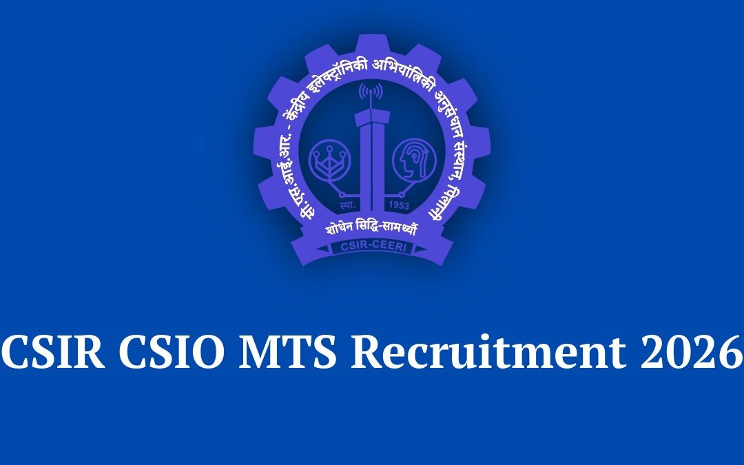 CSIR CSIO MTS Recruitment 2026: Apply Online for 07 Multi-Tasking Staff Posts, Salary ₹36,306