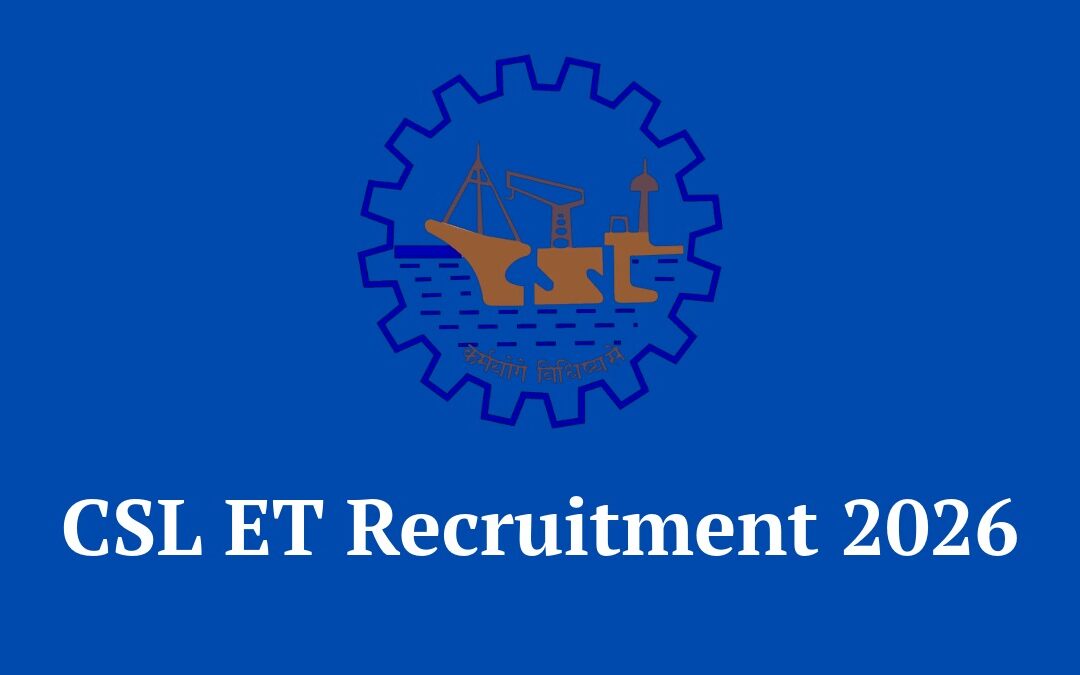 CSL ET Recruitment 2026: Apply Online for 64 Executive Trainee Posts, Salary ₹14.92 LPA