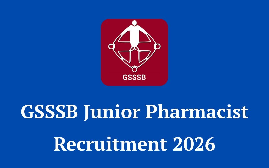 GSSSB Junior Pharmacist Recruitment 2026: Vacancies Increased to 321, Apply Now!