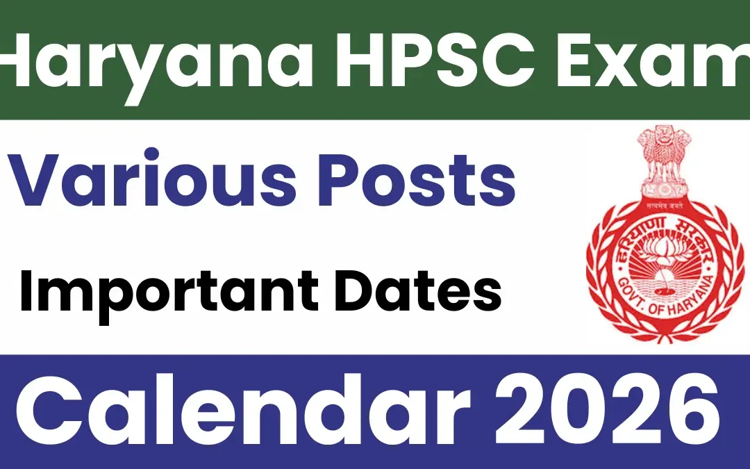 Haryana HPSC Exam Calendar 2026: Check Post Name & Important Dates