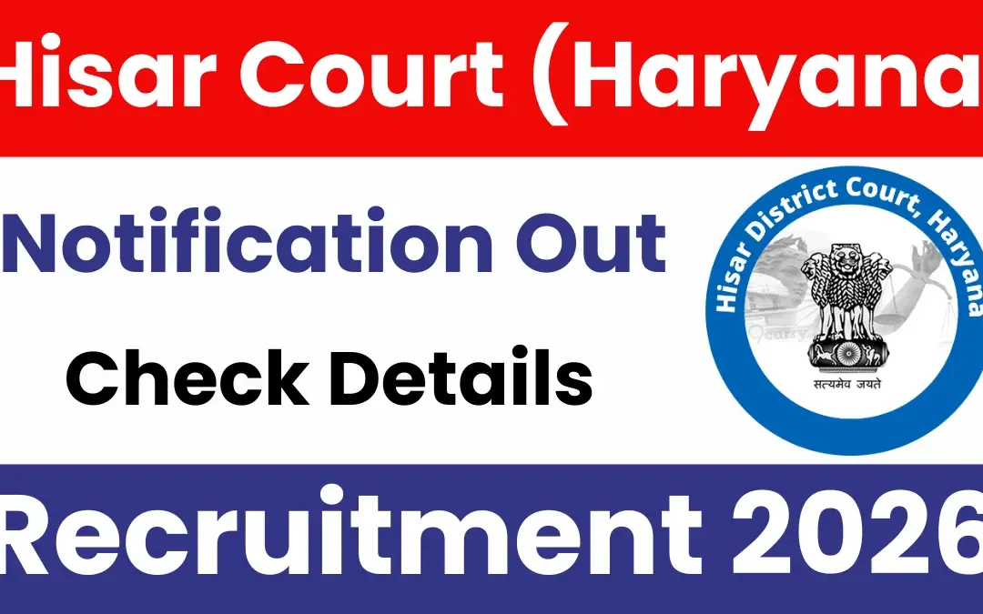 Hisar Court Recruitment 2026: Apply for Clerk & Stenographer Posts
