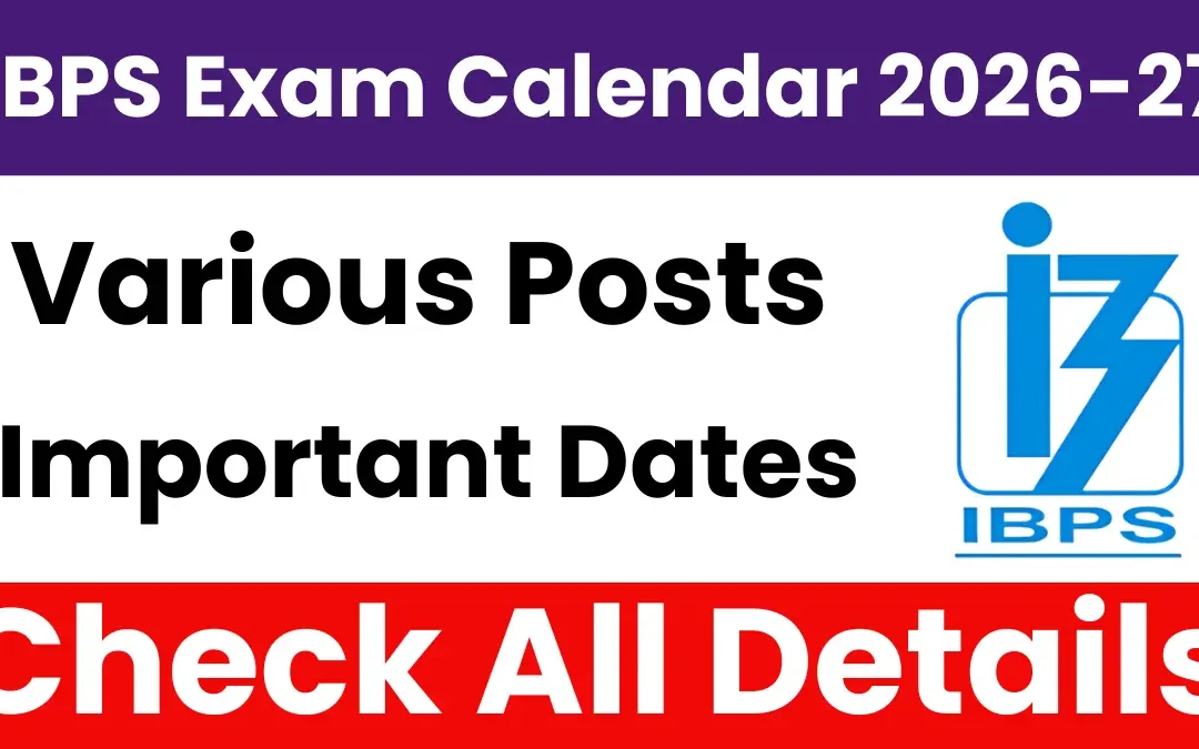 IBPS Exam Calendar 2026-27: Check Important Dates for Various Posts