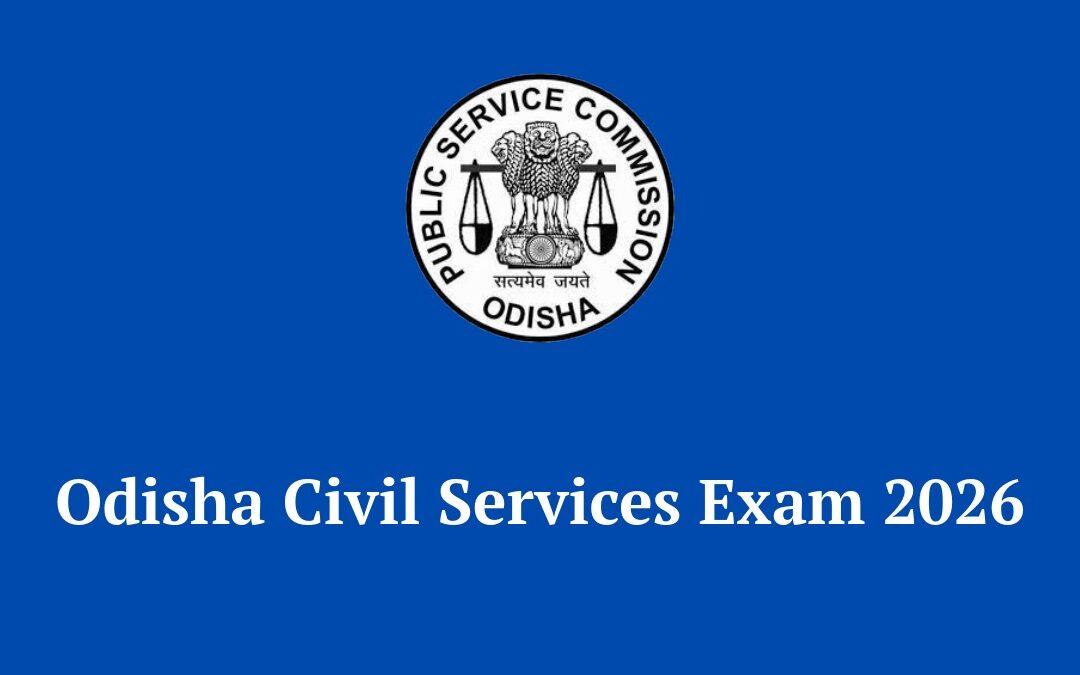 Odisha Civil Services Exam 2026: Notification for 465 Vacancies (Group A & B)
