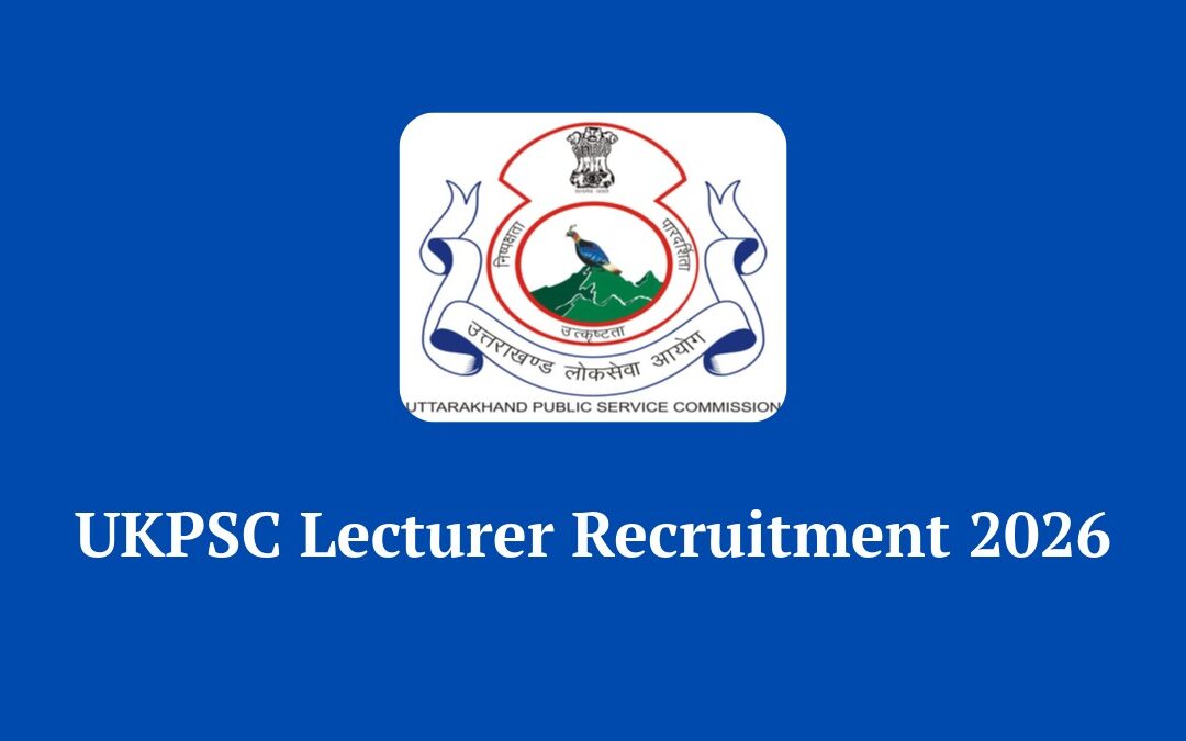 UKPSC Lecturer Recruitment 2026: Apply Online for 808 PGT Vacancies (General & Women’s Branch)