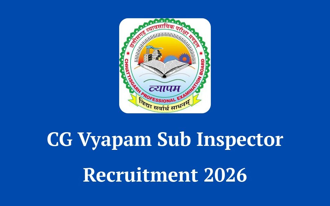 CG Vyapam Sub Inspector Recruitment 2026: Apply Online for 200 Posts, Salary Up to ₹80,500
