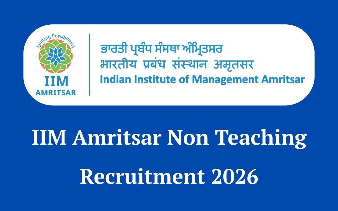 IIM Amritsar Non Teaching Recruitment 2026: Apply Online for 33 Administrative & Technical Posts