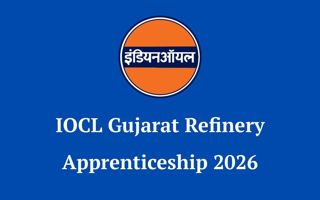 IOCL Gujarat Refinery Apprenticeship 2026: Apply Online for 566 Trade & Technician Posts