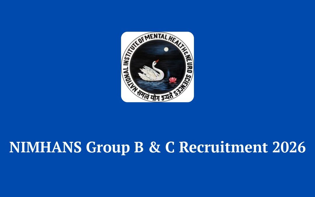 NIMHANS Group B & C Recruitment 2026: Apply Online for 52 Vacancies, Check Eligibility, Syllabus & Salary