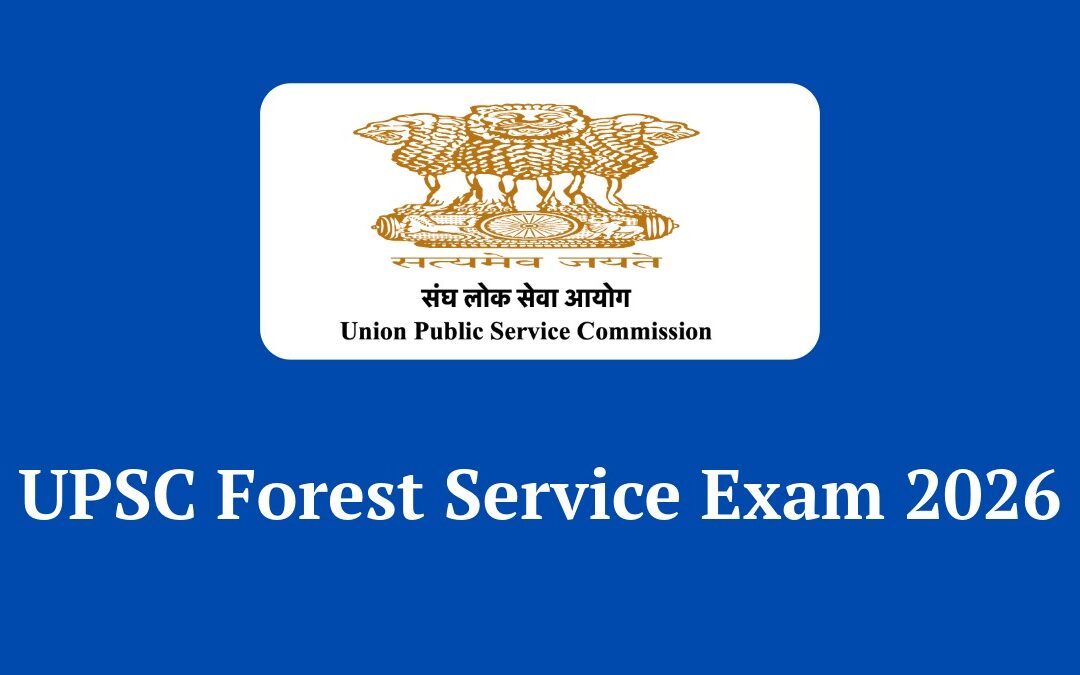 UPSC Forest Service Exam 2026 Notification – Apply Online for 80 IFoS Vacancies