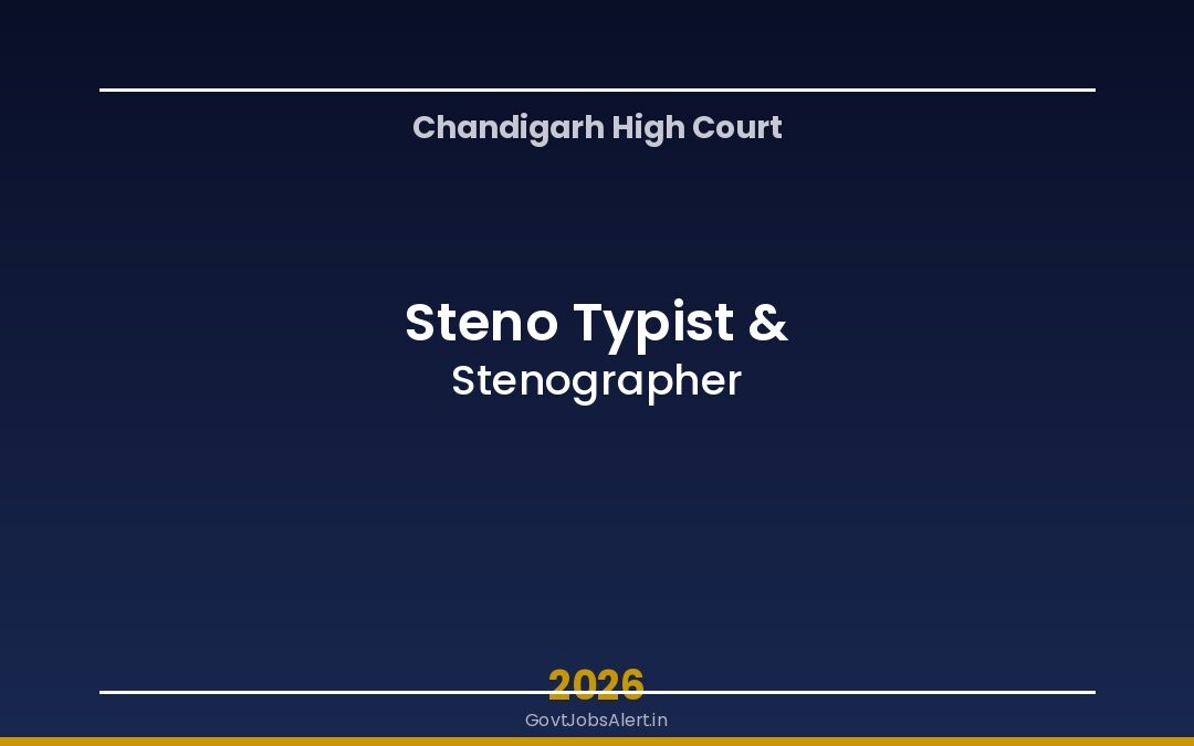 Chandigarh High Court Steno Typist & Stenographer Recruitment 2026: Apply Online for 50 Posts, Last Date 10 March