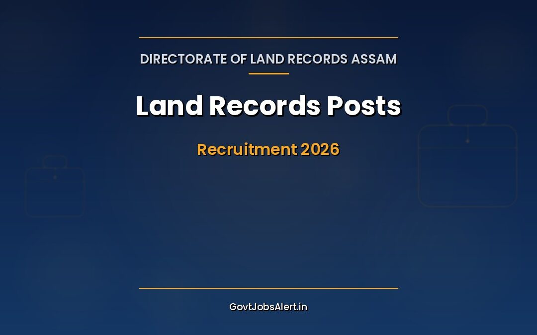 Directorate of Land Records Assam Recruitment 2026: Apply Online for 552 Land Records Posts, Salary ₹14,000–₹70,000