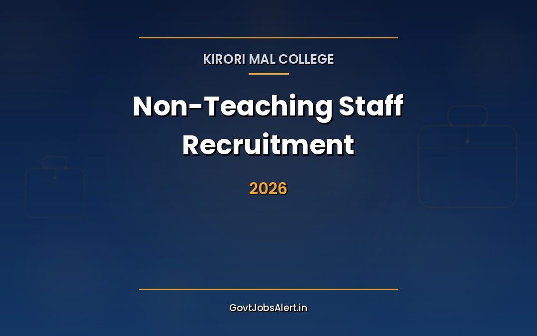 Kirori Mal College Non-Teaching Recruitment 2026: Apply for 57 Posts at University of Delhi