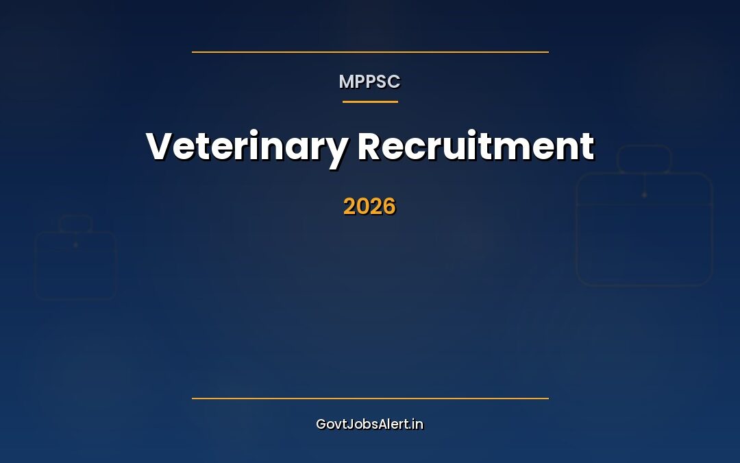 MPPSC Veterinary Recruitment 2026: Apply Online for 80 Posts, Pay ₹15,600 – ₹39,100 + Grade Pay