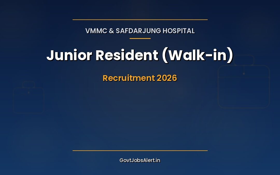 VMMC Safdarjung Junior Resident Vacancy 2026: Walk-in-Interview for 114 MBBS Posts on 23 March, Salary ₹56,100 + NPA