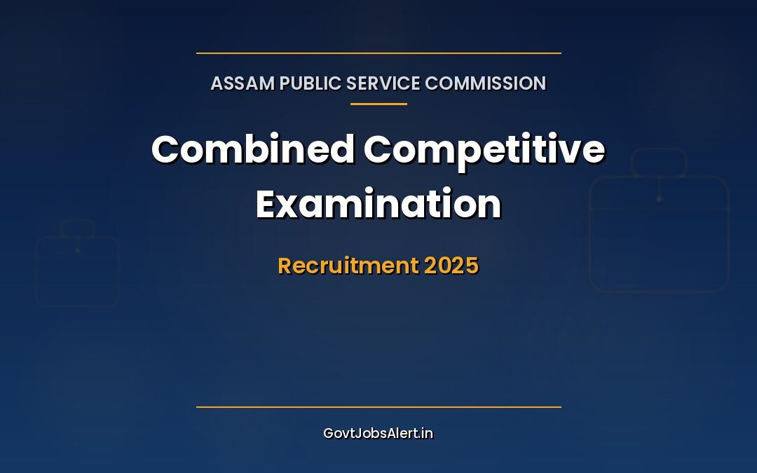 Assam PSC Combined Competitive Exam 2025: Apply Online for 78 ACS, APS & Other Posts, Salary Up to ₹1,10,000