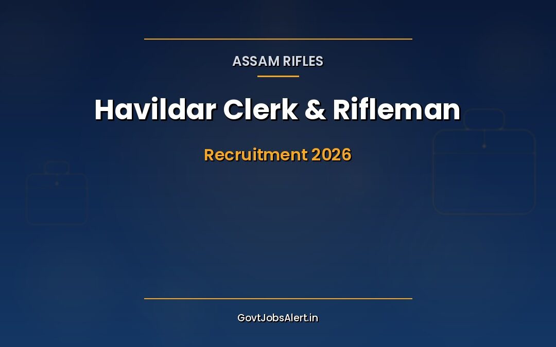 Assam Rifles Havildar Clerk, Rifleman & Other Posts Recruitment 2026: Apply Offline for 117 Posts Under Compassionate Ground Scheme
