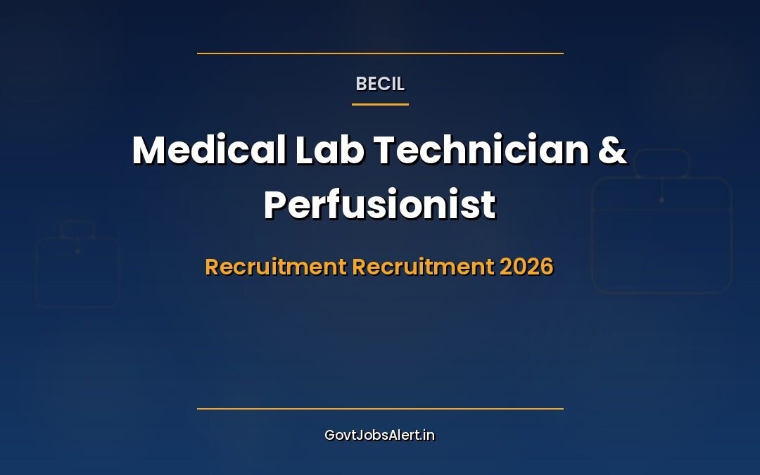 BECIL Medical Lab Technician / Perfusionist Recruitment 2026: Apply Online for 28 Posts, Salary ₹40,710/Month