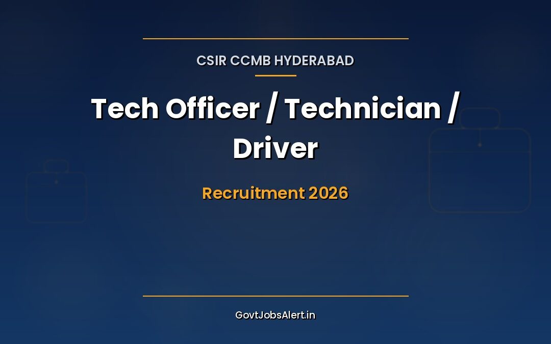 CSIR CCMB Recruitment 2026 – 28 Vacancies for Technical Officer, Technician & Driver, Apply by 26 May