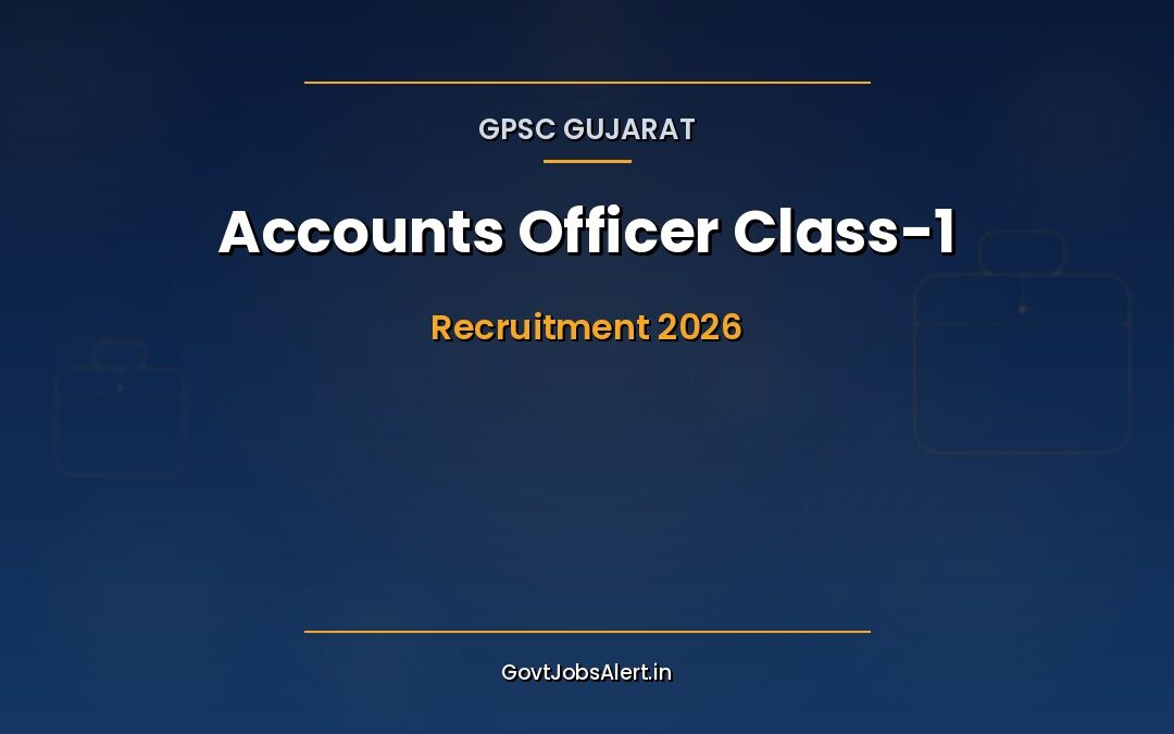 GPSC Accounts Officer Class I 2026: 6 Posts, Salary Up to ₹1,77,500 — Apply Online