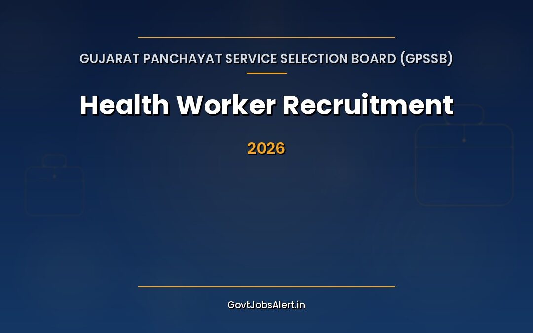 GPSSB Health Worker Recruitment 2026: 2,368 Vacancies for Male & Female Health Workers — Apply Online for Bumper Gujarat Govt Jobs