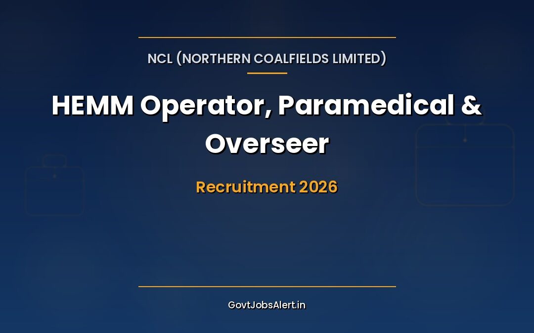 NCL HEMM Operator, Paramedical Staff, Overseer & Other Posts Recruitment 2026 — 577 Posts Apply Online